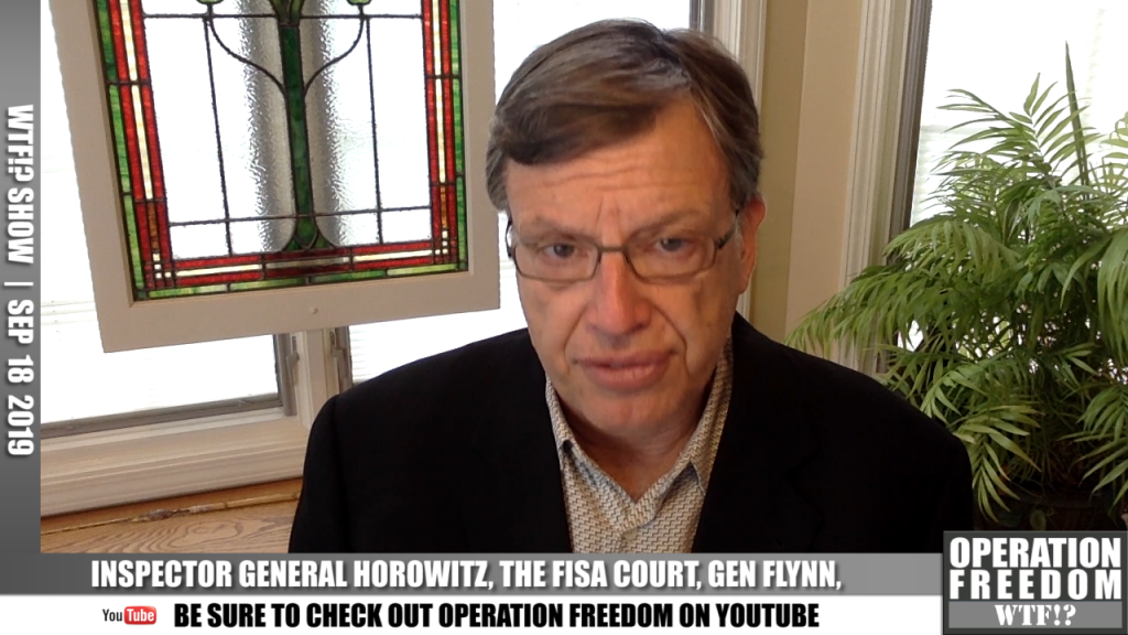 WTF?! - Inspector General Horowitz, The Fisa Court, General Flynn - September 18 2019