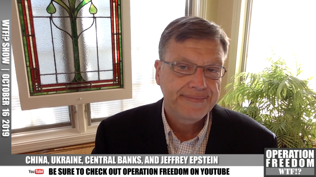 WTF?! - China, Ukraine, Central Banks, Epstein - October 16 2019