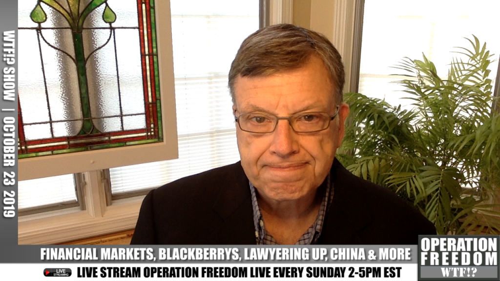 WTF?! - Financial Markets, Blackberrys, Lawyering Up, China & More - October 23 2019