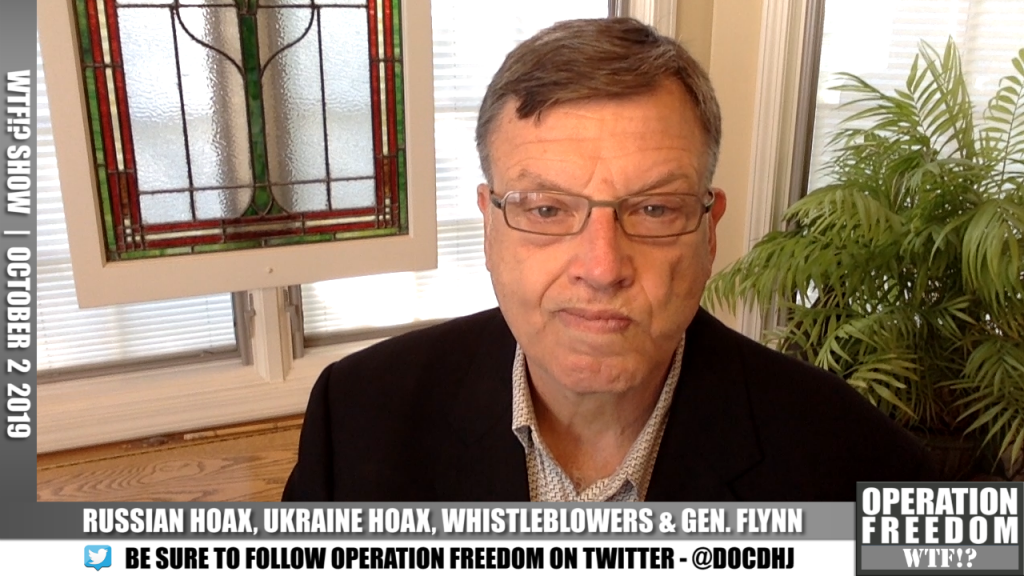 WTF?! - Russian Hoax, Ukraine Hoax, Whistleblowers & Gen. Flynn - October 2 2019