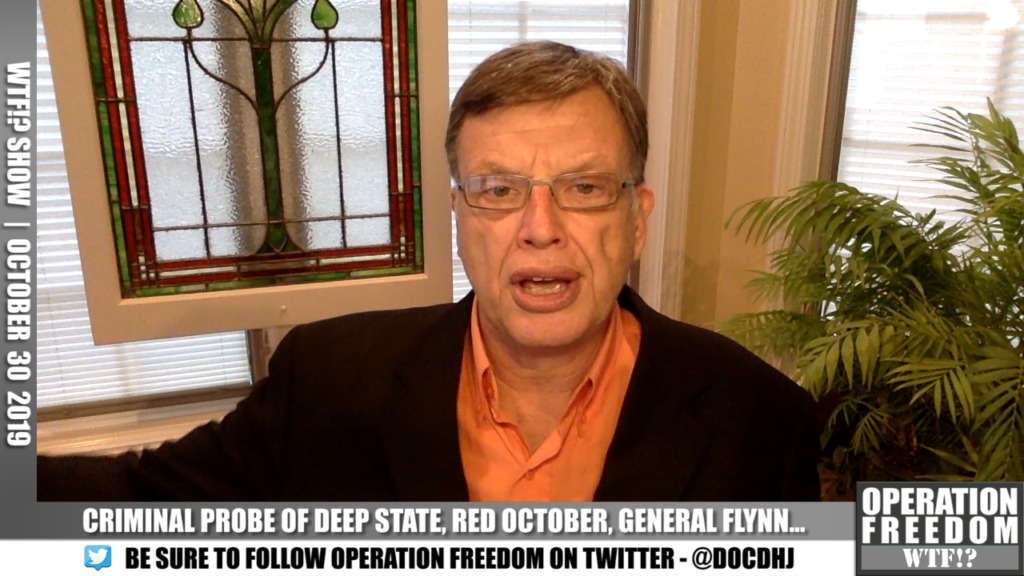 WTF?! - Criminal Probe Of The Deep State, General Flynn, Red October - October 30 2019