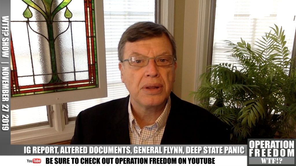 WTF?! - IG Report, Altered Documents, General Flynn, Deep State Panic - November 28 2019