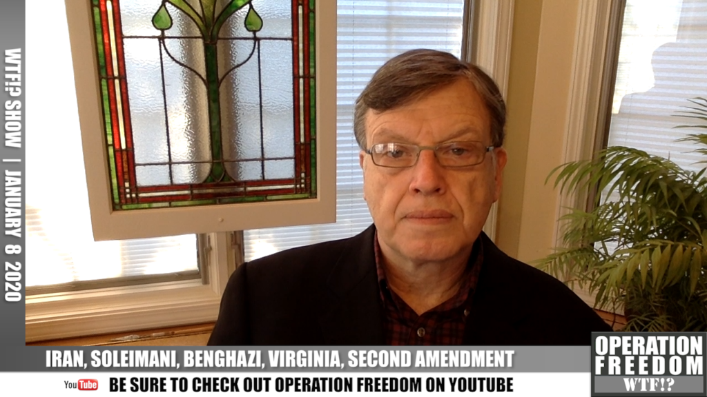 WTF?! - Iran, Soleimani, Benghazi, Virgnia, Second Amendment - January 8 2019