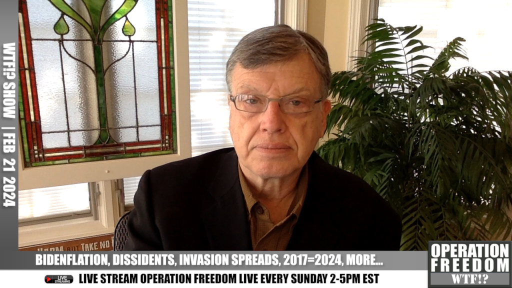 WTF?! - Bidenflation, Dissidents, Invasion Spreads, 2017=2024, More... - Feb 21 2024