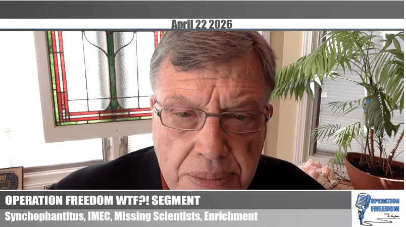 WTF?! - Syncophantitus, Missing Scientists, IMEA, Enrichment, More... - April 22 2026